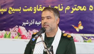 سرهنگ ولی حقیقت به عنوان فرمانده سپاه آذرشهر منصوب شد .
